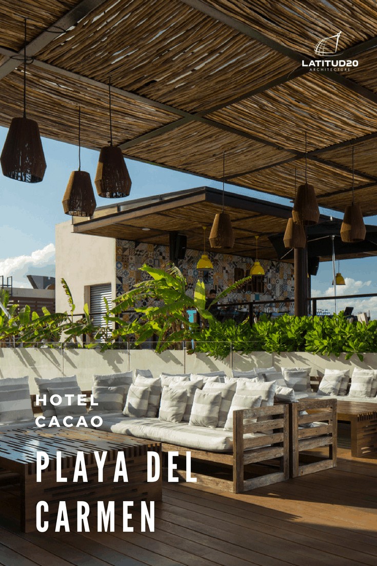 Hotel Cacao, designed by Latitud20 Architecture — Playa del Carmen, Mexico